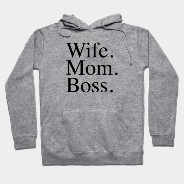 Wife. Mom. Boss. Hoodie by slogantees